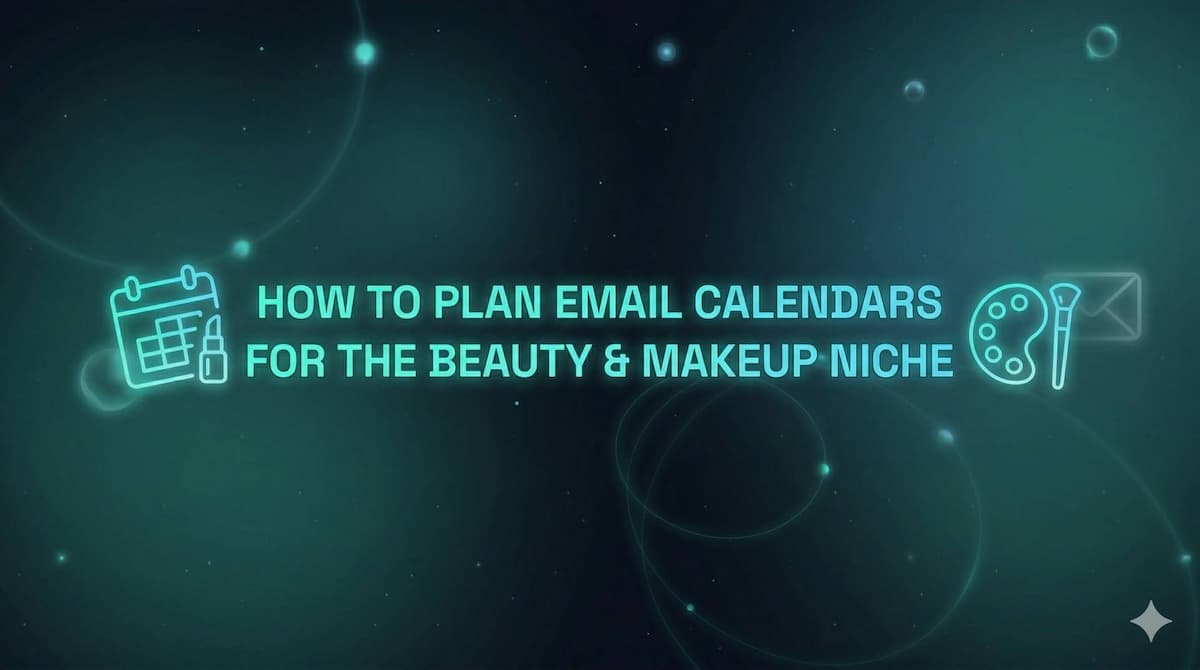 How to Plan Email Calendar for the Beauty & Makeup Niche