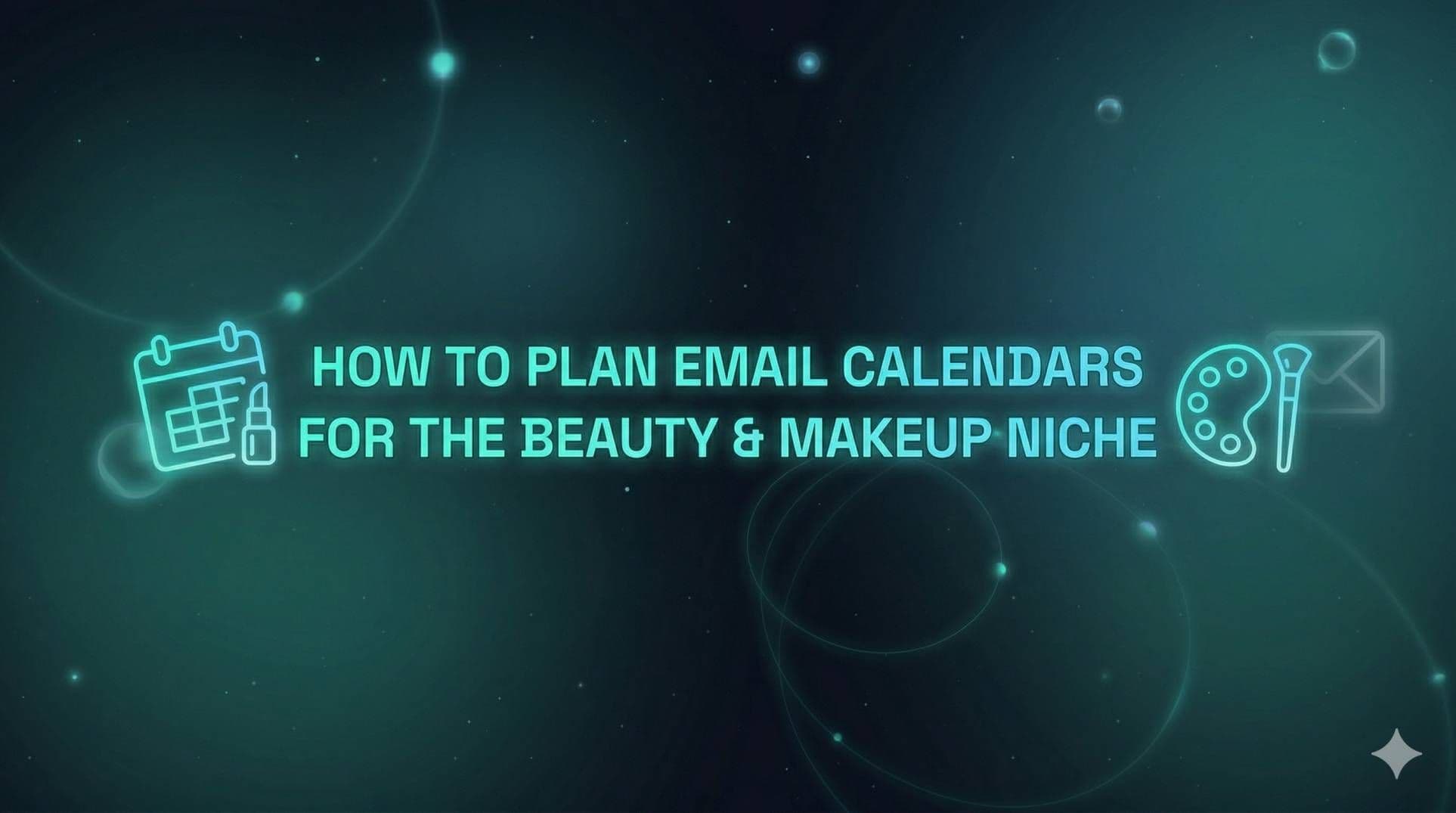 How to Plan Email Calendar for the Beauty & Makeup Niche